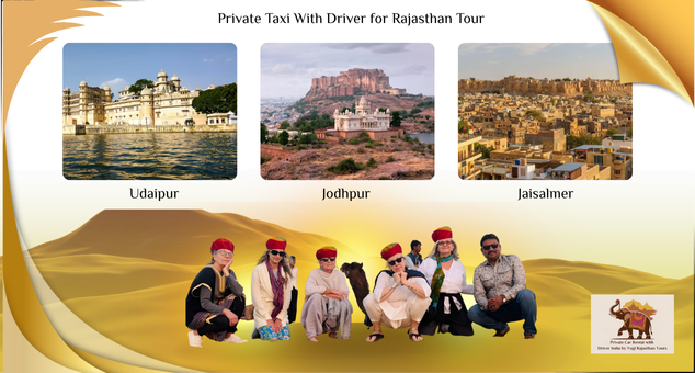 Private Driver Taxi Rajasthan tour covering Udaipur, Jodhpur and Jaisalmer with comfortable car and experienced driver