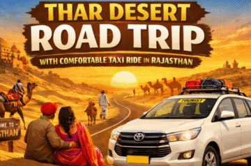 Thar Desert Road Trip with comfortable taxi ride through golden sand dunes of Rajasthan