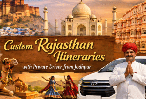 Custom Rajasthan Itineraries with Private Driver from Jodhpur