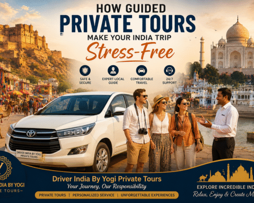 How Guided Private Tours Make Your India Trip Stress-Free